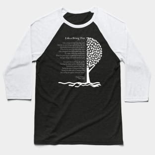 Like a Strong Tree - Poetry Design Baseball T-Shirt